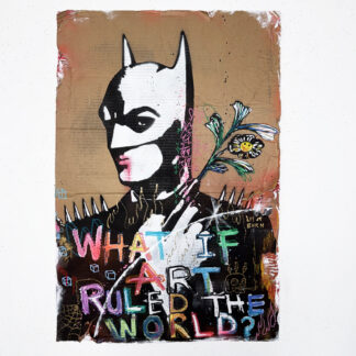 What If Art Ruled The World? - Original artwork on cardboard