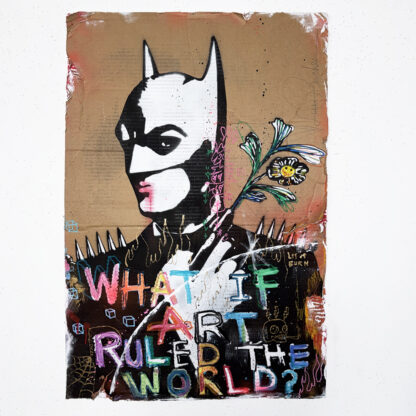 What If Art Ruled The World? - Original artwork on cardboard